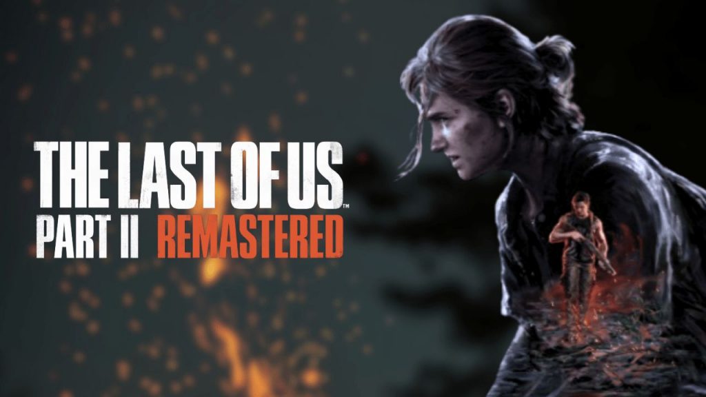 The Last of Us Part II Remastered - Novo trailer e Ellie em "Sem Volta"